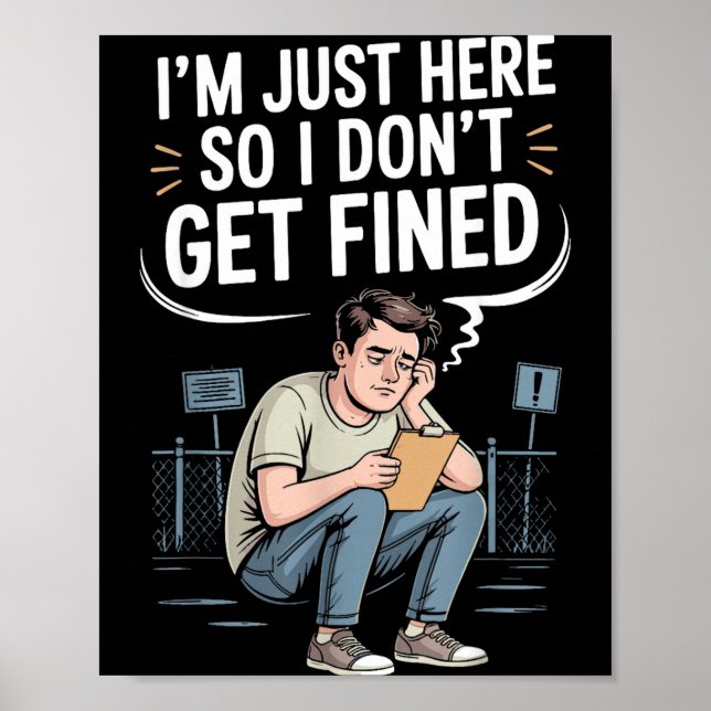 Affiche Je suis juste là pour ne pas avoir d'amende (Devant)
