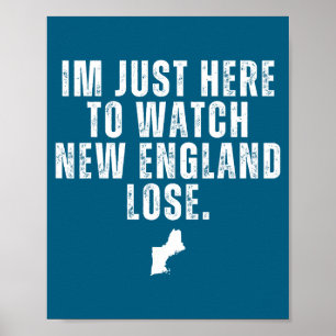 Affiche Je suis juste là pour regarder New England perdre