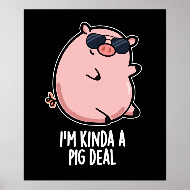 Affiche Je suis Kinda A Pig Deal Funny Animal Pun Dark BG (Devant)