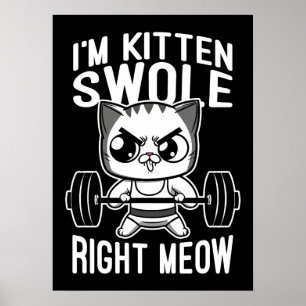 Affiche Je suis Kitten Swole Droite Meow, drôle mignon Gym