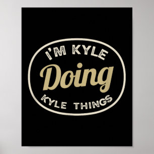 Affiche Je suis Kyle Doing Kyle Things Drôle Idée de Noël