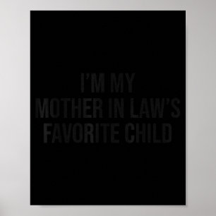 Affiche Je Suis L Enfant Préféré De Ma Belle Mère Drôle Pa