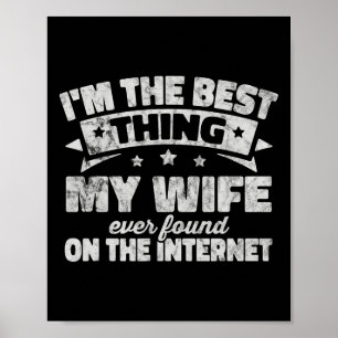 Affiche Je suis la meilleure chose que ma femme ait jamais