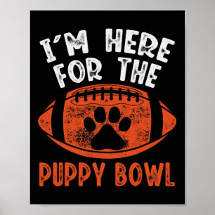Affiche Je suis là pour le Puppy Bowl - Drôle Uni-adultes