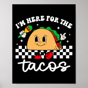 Affiche Je suis là pour les tacos mexicains Cinco De Mayo