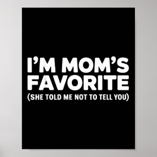 Affiche Je suis la préférée de maman elle m'a dit de ne pa