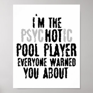 Affiche Je suis Le Psychotique Hot Pool Joueur - Snooker B