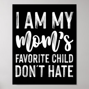 Affiche Je suis l'enfant favori de ma mère ne déteste pas