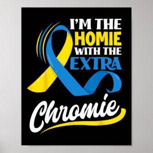 Affiche Je Suis L'Homie Avec Le Syndrome De Chromie Supplé