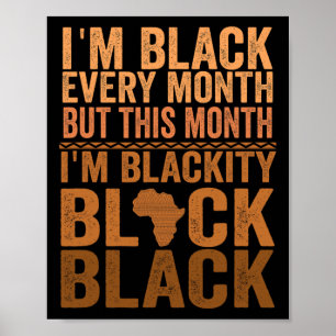 Affiche Je suis noir chaque mois mais ce mois-ci je suis b
