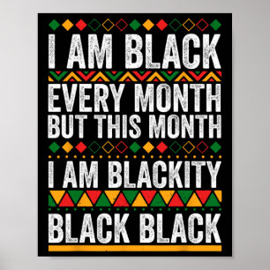 Affiche Je suis noir chaque mois mais ce mois-ci je suis b