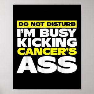 Affiche Je Suis Occupé À Jeter Des Cancers _ Sensibilisati