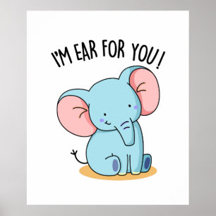 Affiche Je suis Oreille Pour Vous Drôle Elephant Pun