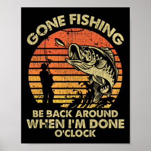Affiche Je suis partie à la pêche être de retour quand j'a