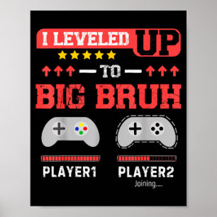 Affiche Je suis passé au niveau supérieur Big Bruh Gamer D