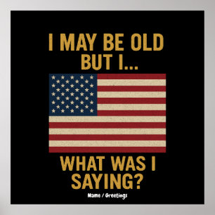 Affiche Je Suis Peut-Être Vieille, Mais Je... Attends, Ce 