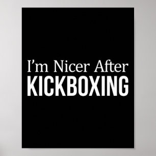 Affiche Je suis plus gentil après le kickboxing -