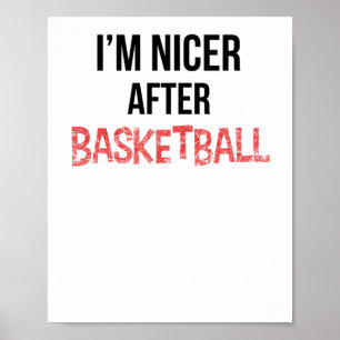 Affiche Je suis plus gentil après un long match de basketb