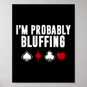 Affiche Je suis probablement Bluff Poker Casino