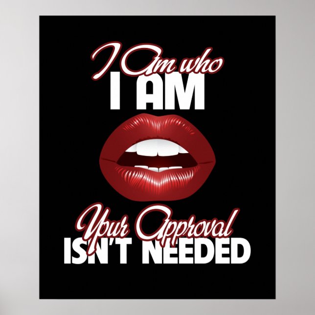 Affiche Je suis qui je suis votre approbation n'est pas né (Devant)