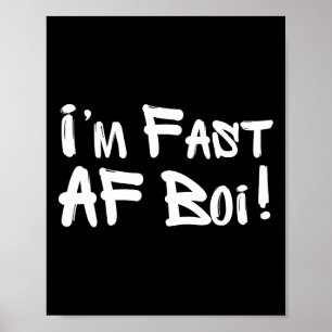 Affiche Je suis rapide Af Boi Mème drôle Rapide comme un g