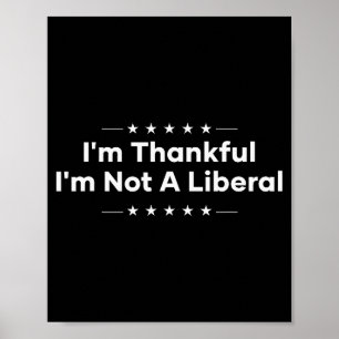 Affiche Je suis reconnaissant de ne pas être un libéral dr