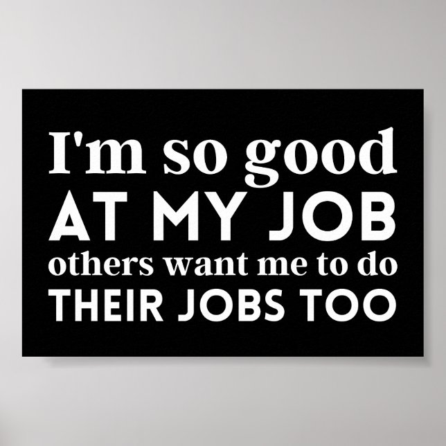 Affiche Je suis si bon dans mon travail (Devant)