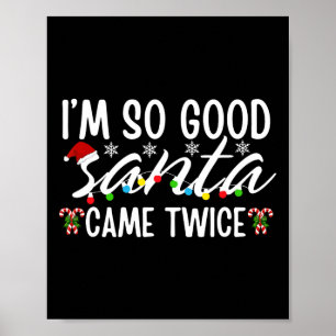Affiche Je suis si bon Père Noël est venu deux fois plus d