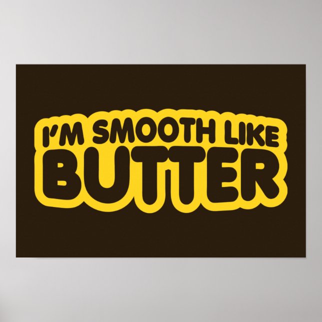 Affiche Je suis Smooth Like Butter (Devant)