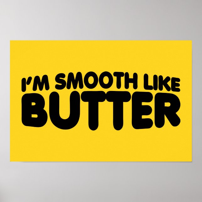 Affiche Je suis Smooth Like Butter (Devant)
