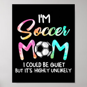 Affiche Je suis Soccer Maman Je Pourrais être Silencieux S