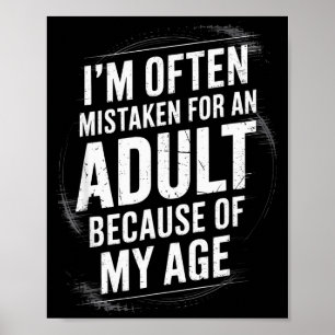 Affiche Je Suis Souvent Pris Pour Un Adulte En Raison De M