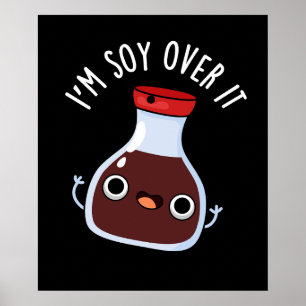 Affiche Je suis Soy Over It Funny Soy Sauce Pun