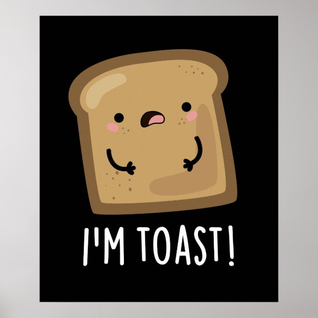 Affiche Je suis Toast Funny Pun de pain foncé BG (Devant)