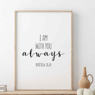 Affiche Je Suis Toujours Avec Vous, Matthieu 28:20