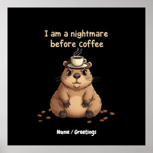 Affiche Je suis un cauchemar avant le café, la devise des