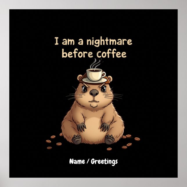 Affiche Je suis un cauchemar avant le café, la devise des  (Devant)