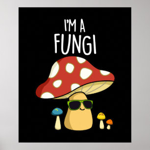 Affiche Je suis un champignon Funny Mushroom Pun Dark BG