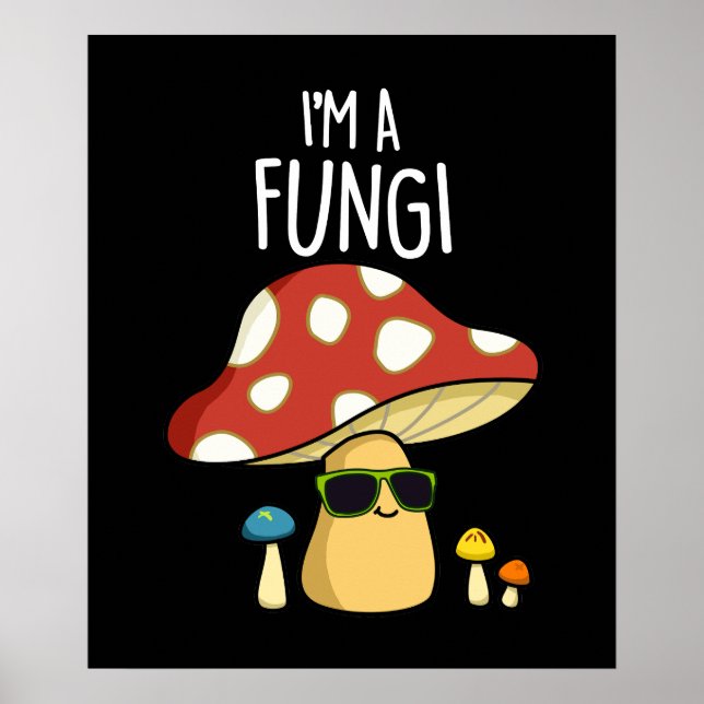 Affiche Je suis un champignon Funny Mushroom Pun Dark BG (Devant)