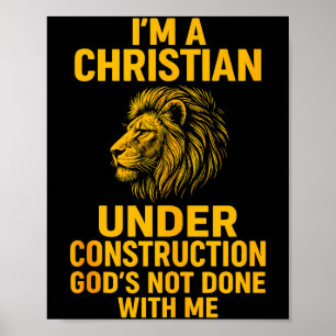 Affiche Je suis un chrétien en construction, Dieu n'a pas 