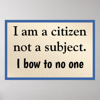 Affiche Je Suis Un Citoyen Qui Ne S'incline Devant Personn