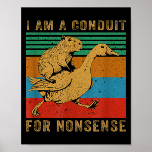 Affiche Je suis un conduit pour l'oie capybara absurde