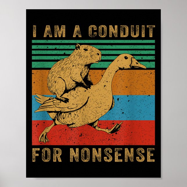 Affiche Je suis un conduit pour l'oie capybara absurde (Devant)