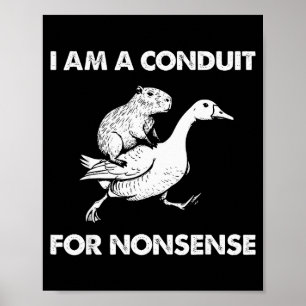Affiche Je Suis Un Conduit Pour Mème De Capybara Oie Absur