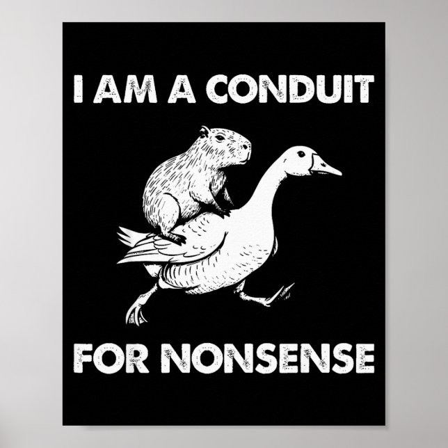 Affiche Je Suis Un Conduit Pour Mème De Capybara Oie Absur (Devant)