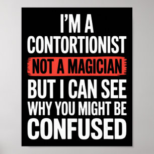Affiche Je Suis Un Contorsionniste Pas Un Magicien Contort