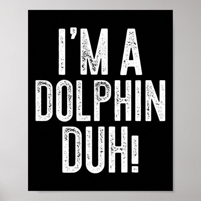 Affiche Je suis Un Dauphin Duh ! Costume de dauphin (Devant)