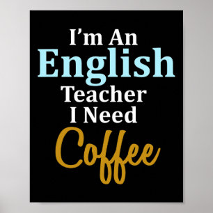 Affiche Je suis un enseignant d'anglais J'ai besoin d'une