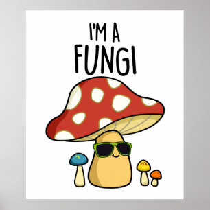 Affiche Je suis Un Fungi Funny Mushroom Pun