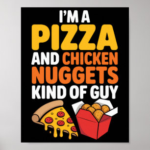 Affiche Je Suis Un Gars Du Genre Pizza Et Nuggets De Poule